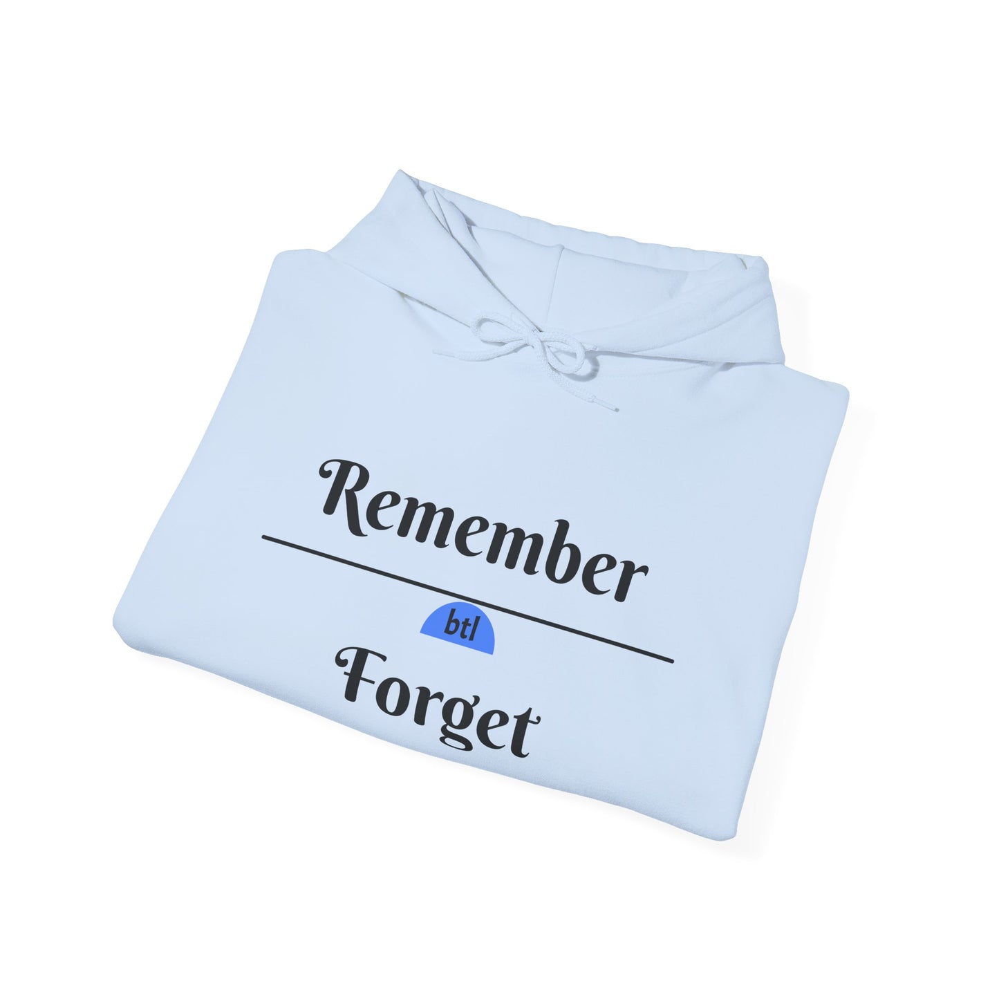 Remember/Forget Hooded Sweatshirt