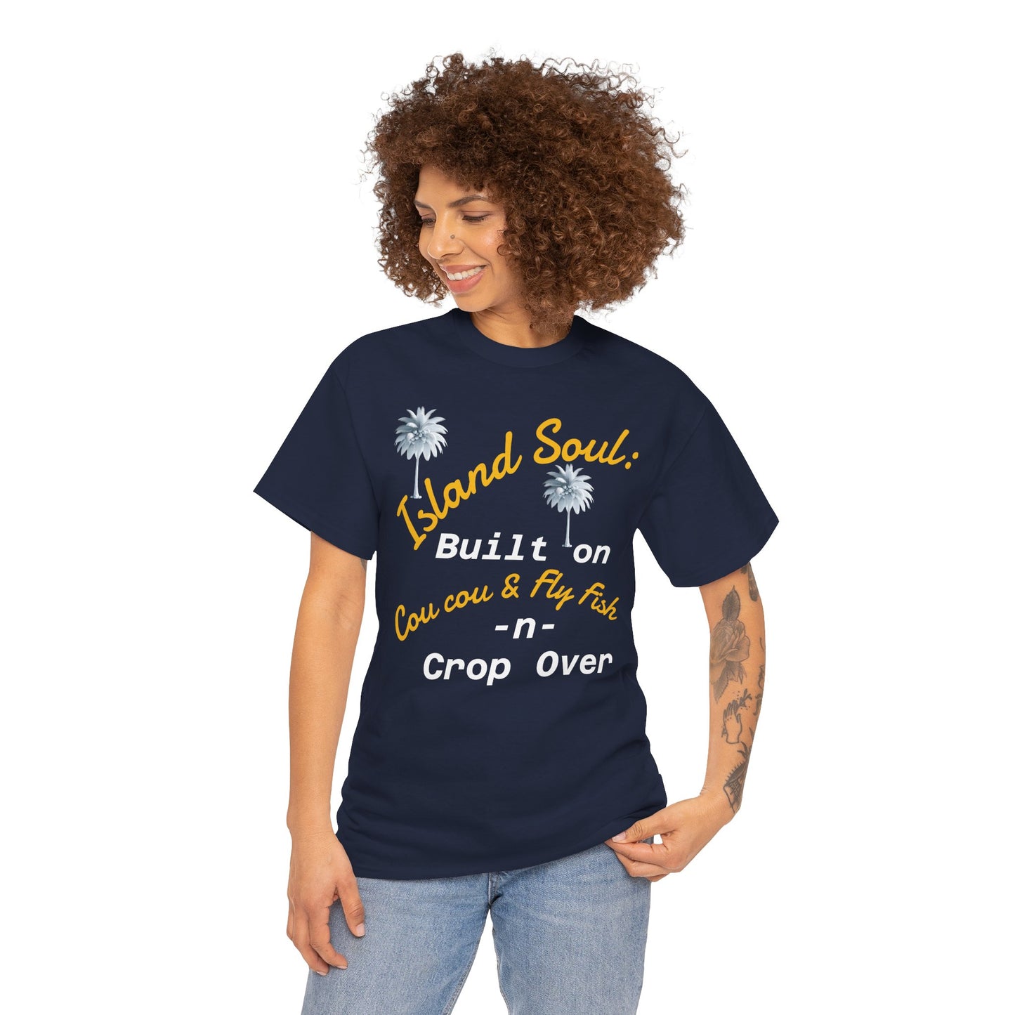 Island Soul Unisex Tee - Built on Cou cou & Fly Fish -n- Crop Over