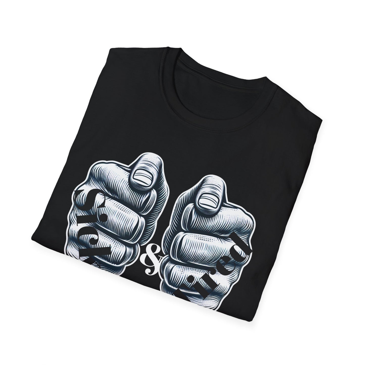Sick & Tired T-Shirt