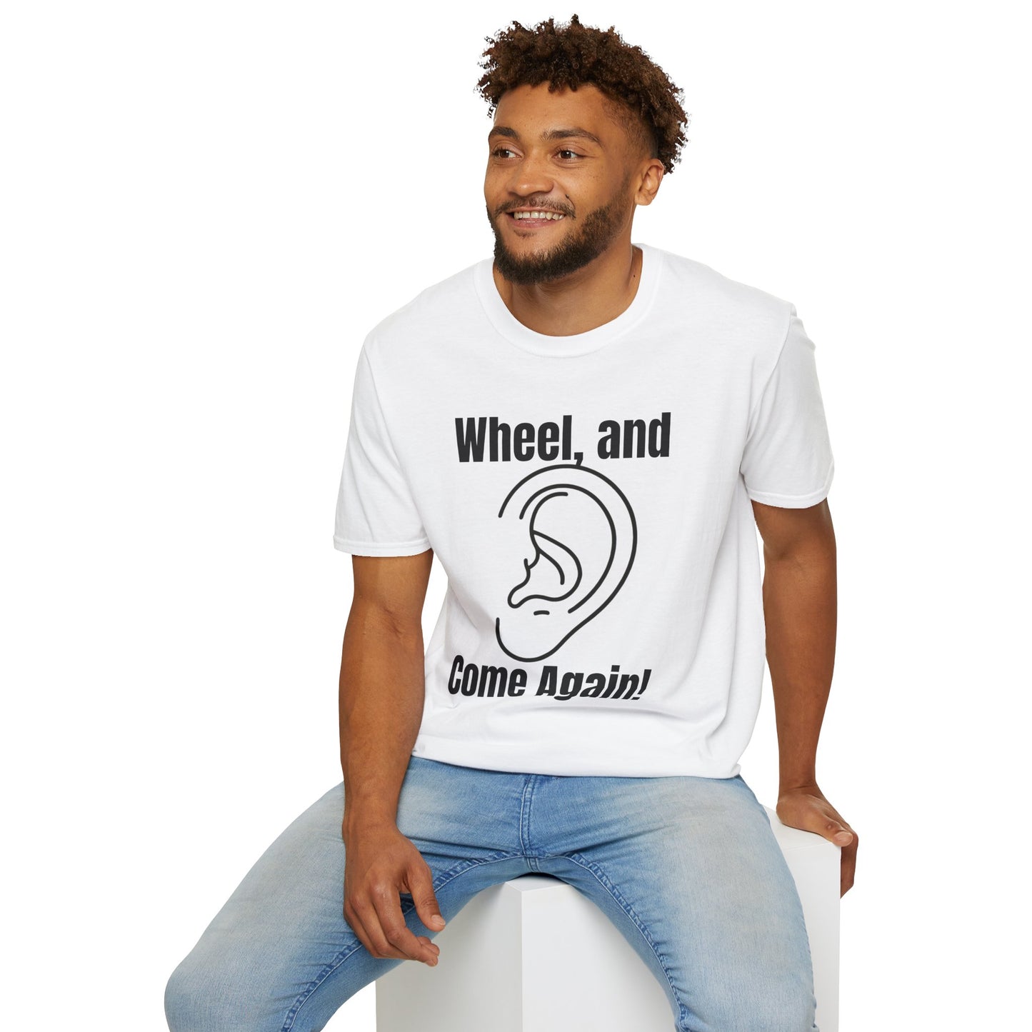 Wheel, and Come Again T-shirt