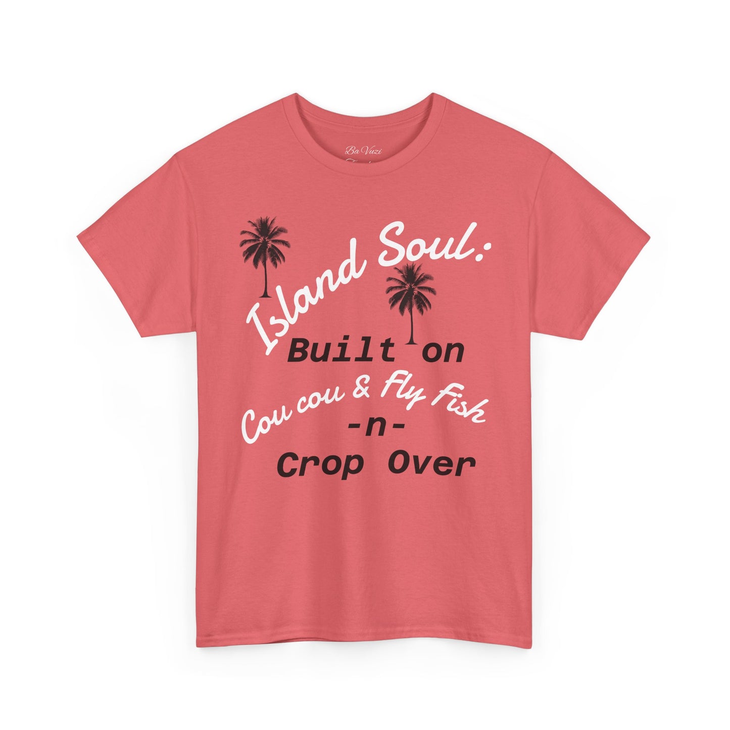 Island Soul Unisex Tee - Built on Cou cou & Fly Fish -n- Crop Over