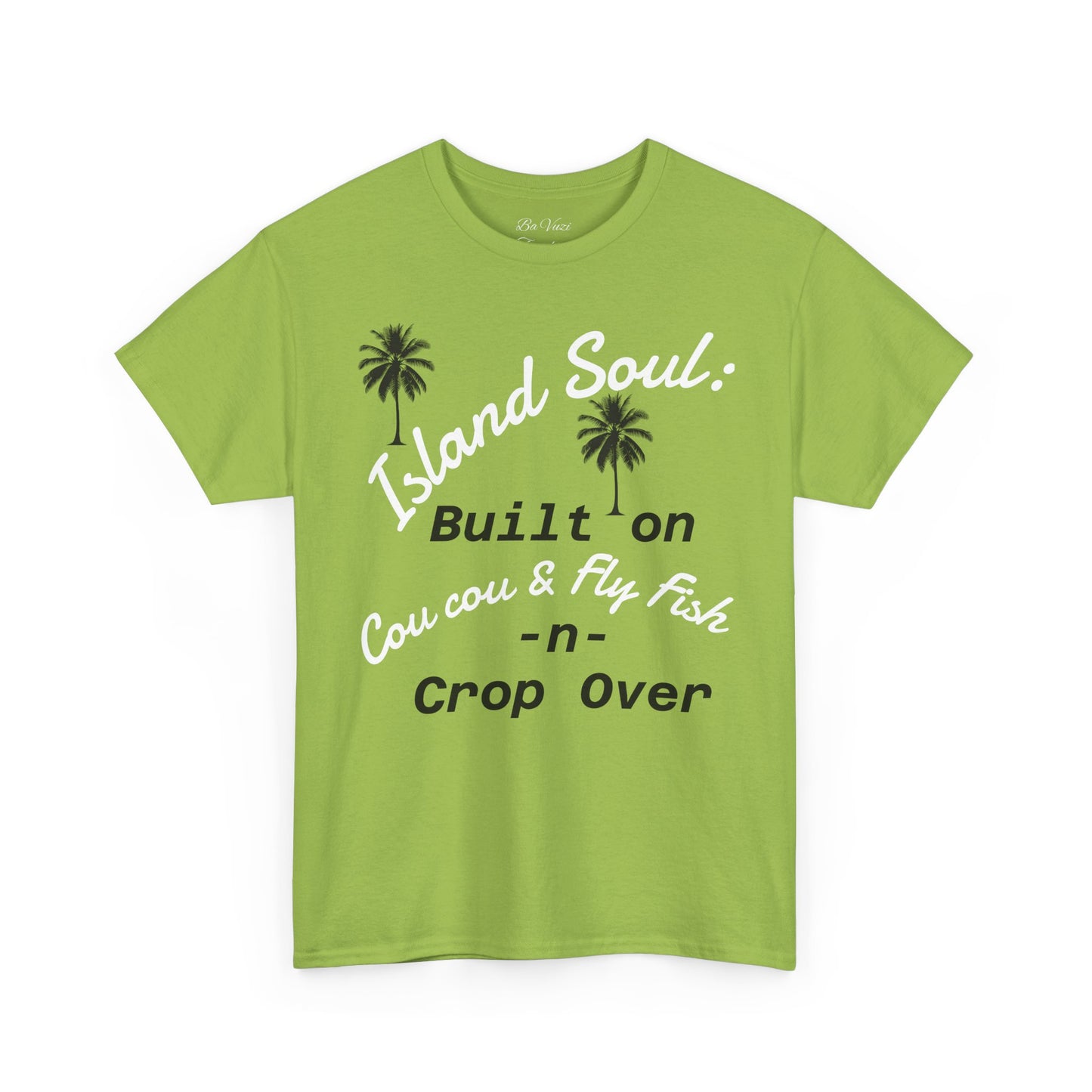 Island Soul Unisex Tee - Built on Cou cou & Fly Fish -n- Crop Over
