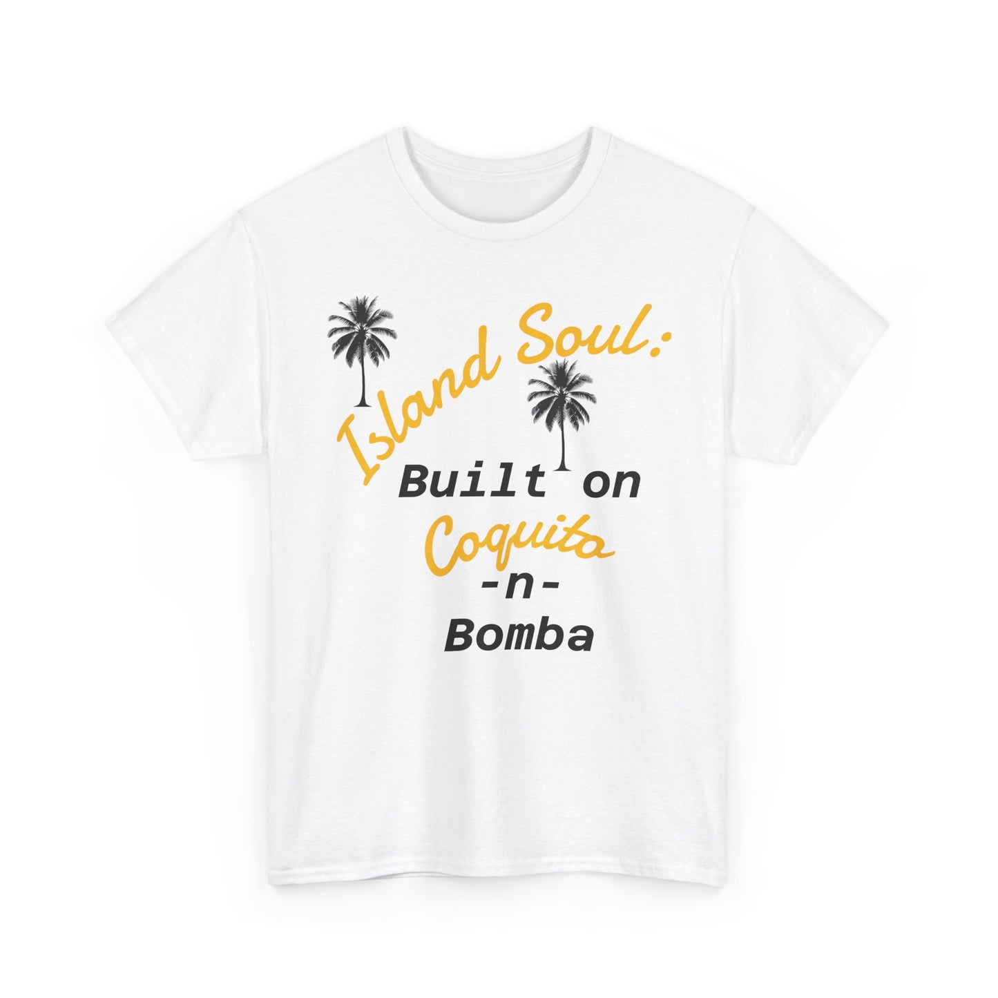 Island Soul Unisex Tee - Built on Coquito -n- Bomba
