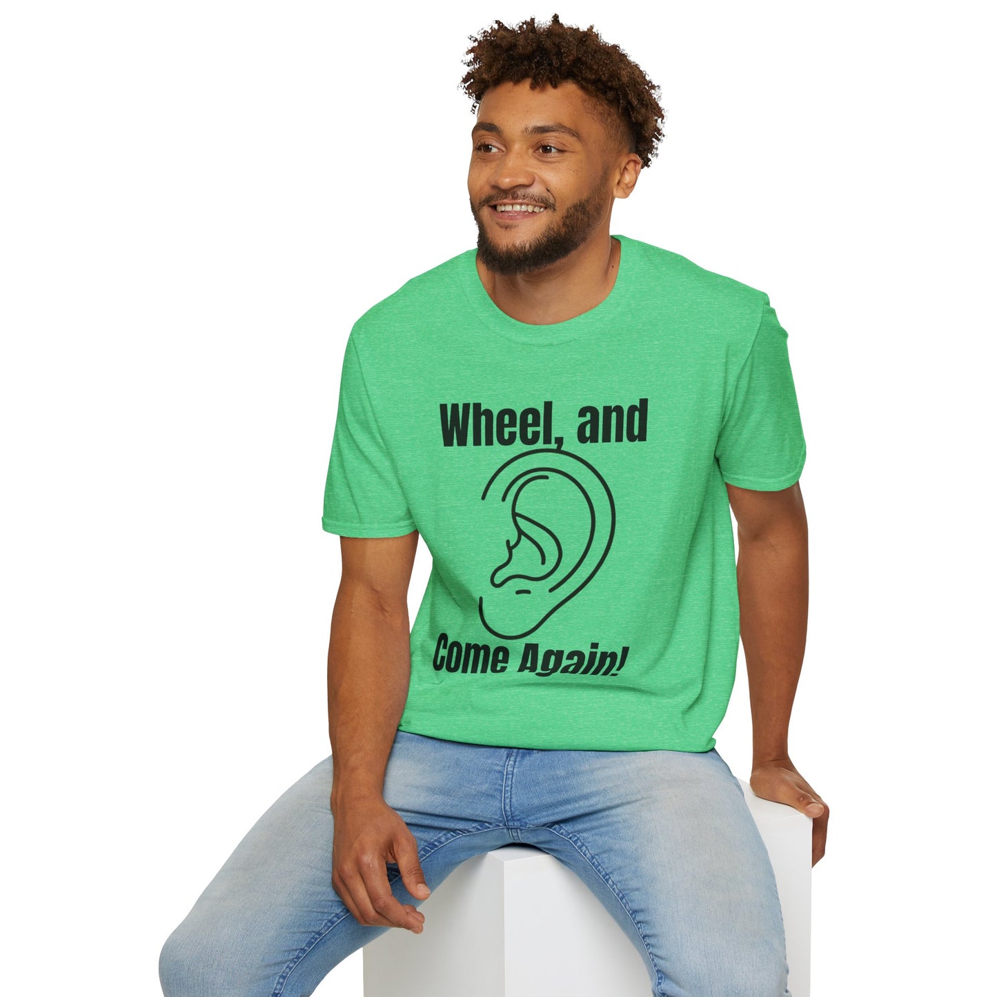 Wheel, and Come Again T-shirt