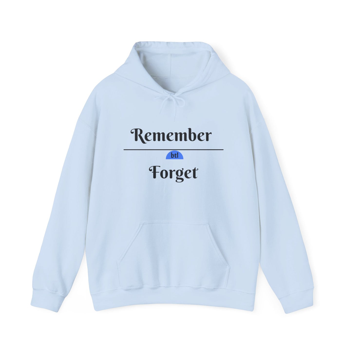 Remember/Forget Hooded Sweatshirt