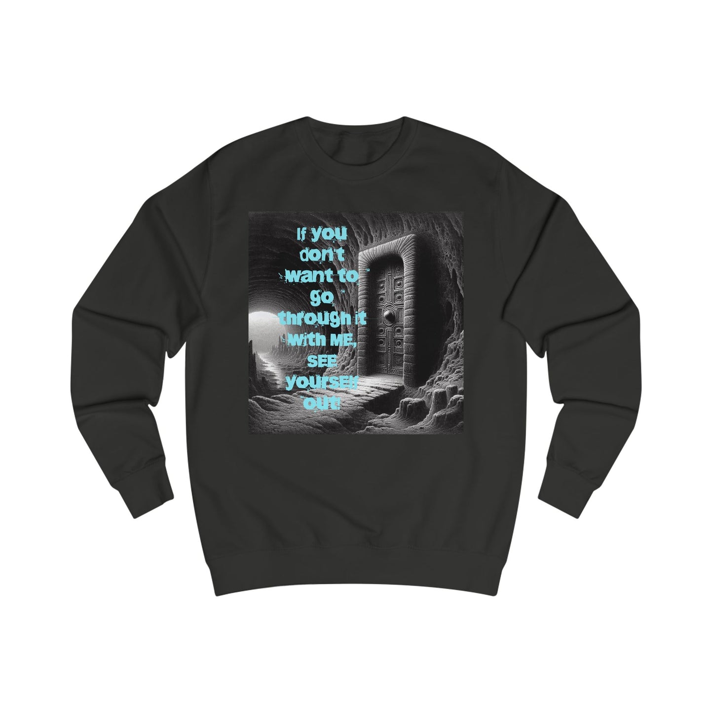 See Yourself Out Sweatshirt