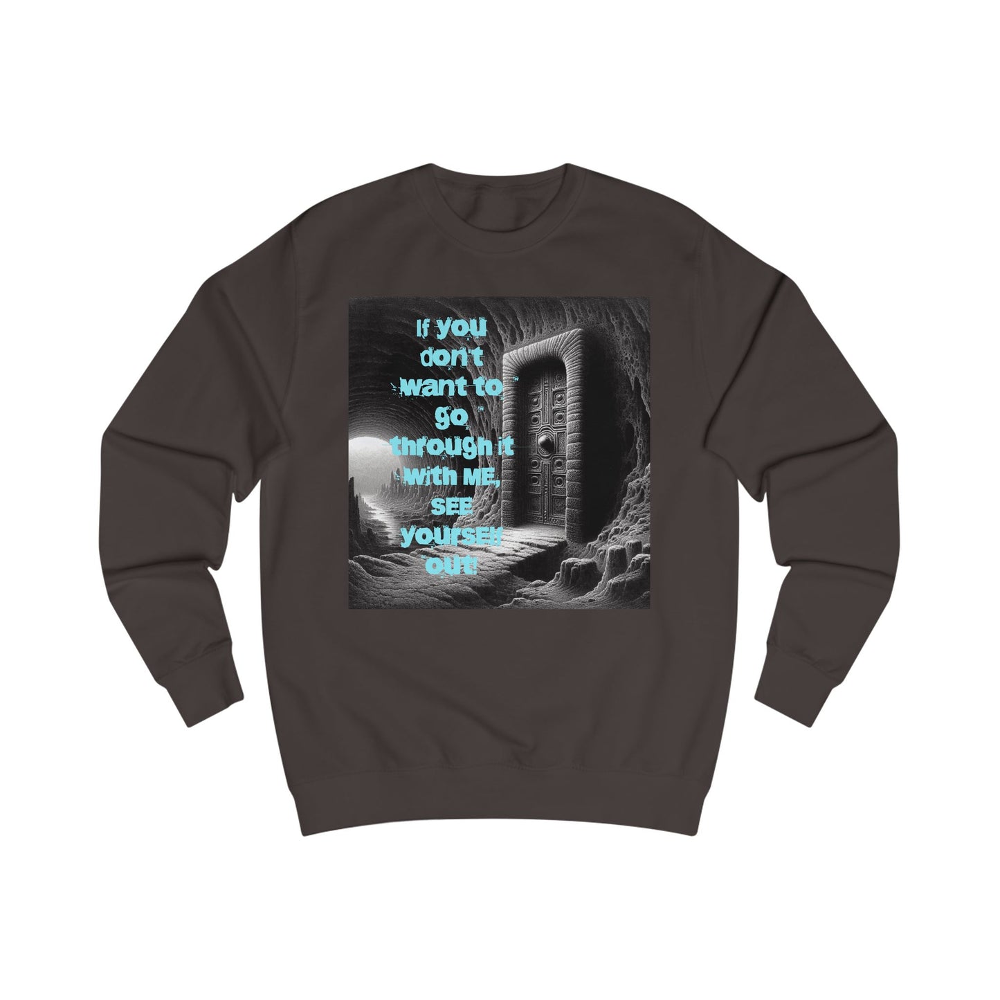 See Yourself Out Sweatshirt