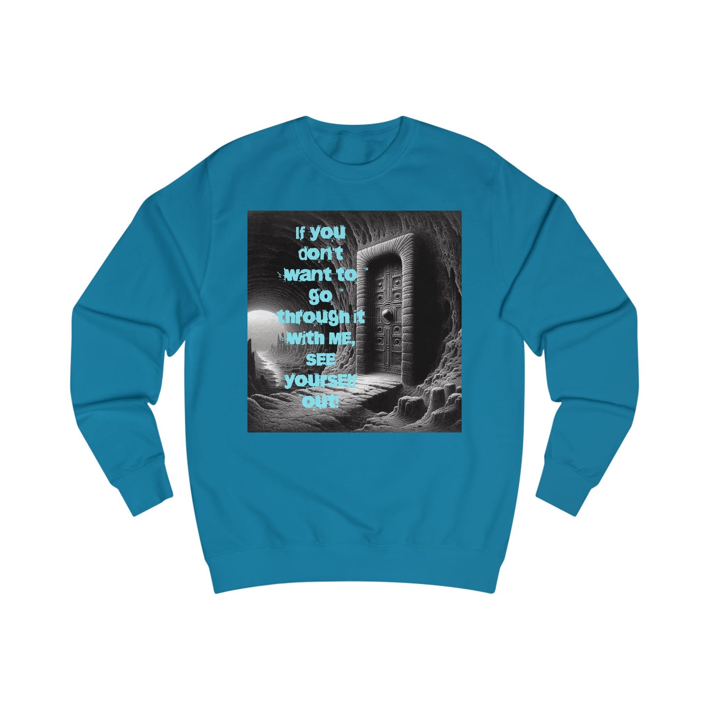 See Yourself Out Sweatshirt
