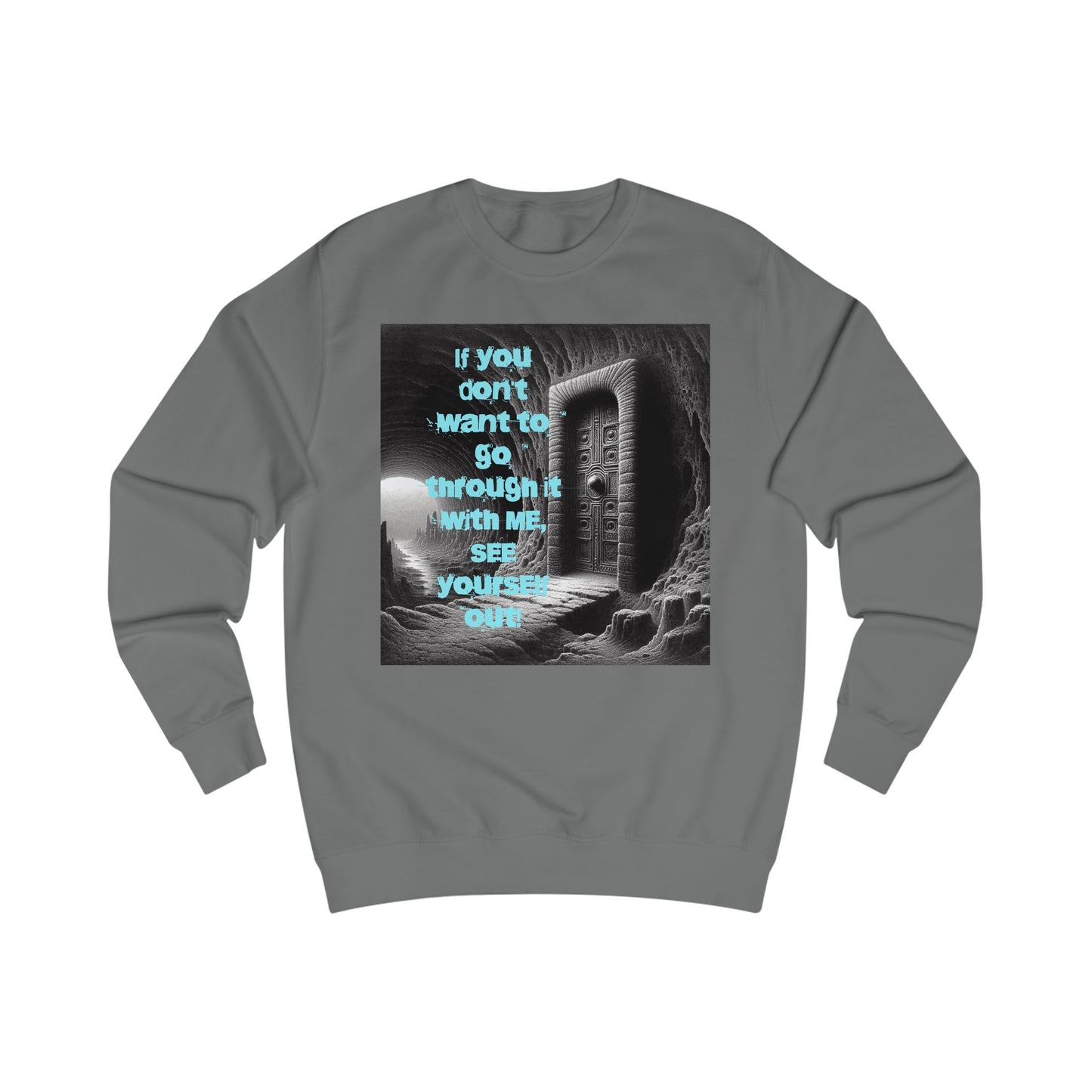See Yourself Out Sweatshirt