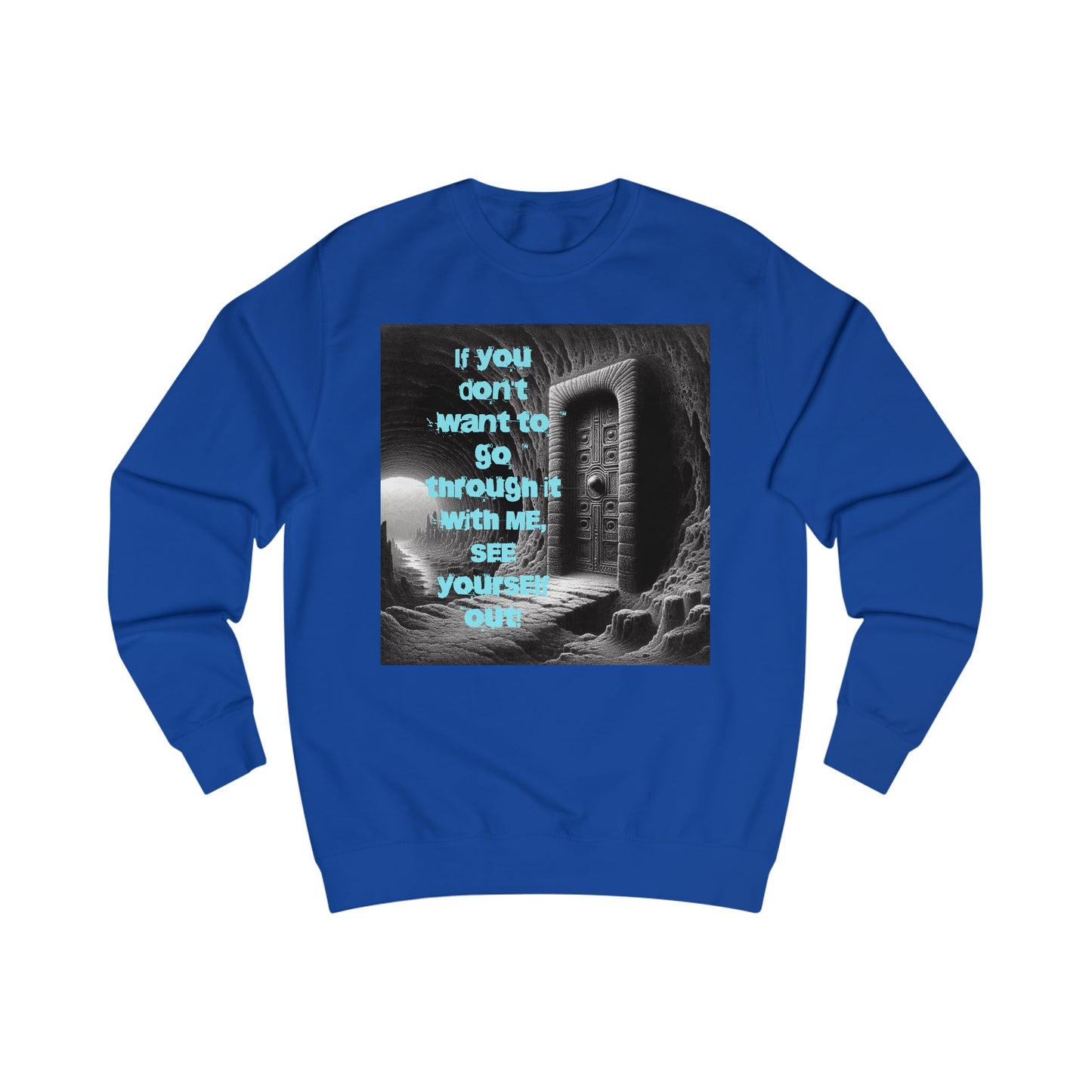 See Yourself Out Sweatshirt