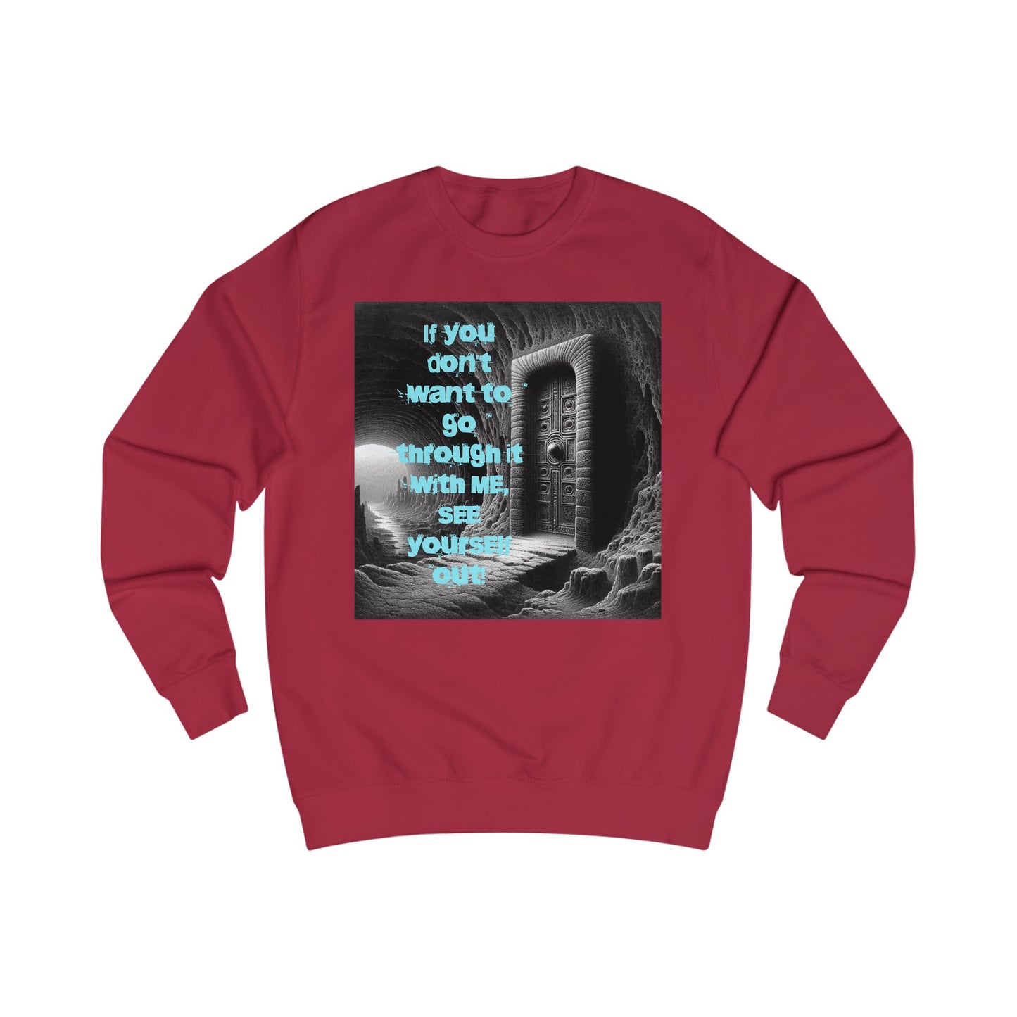 See Yourself Out Sweatshirt