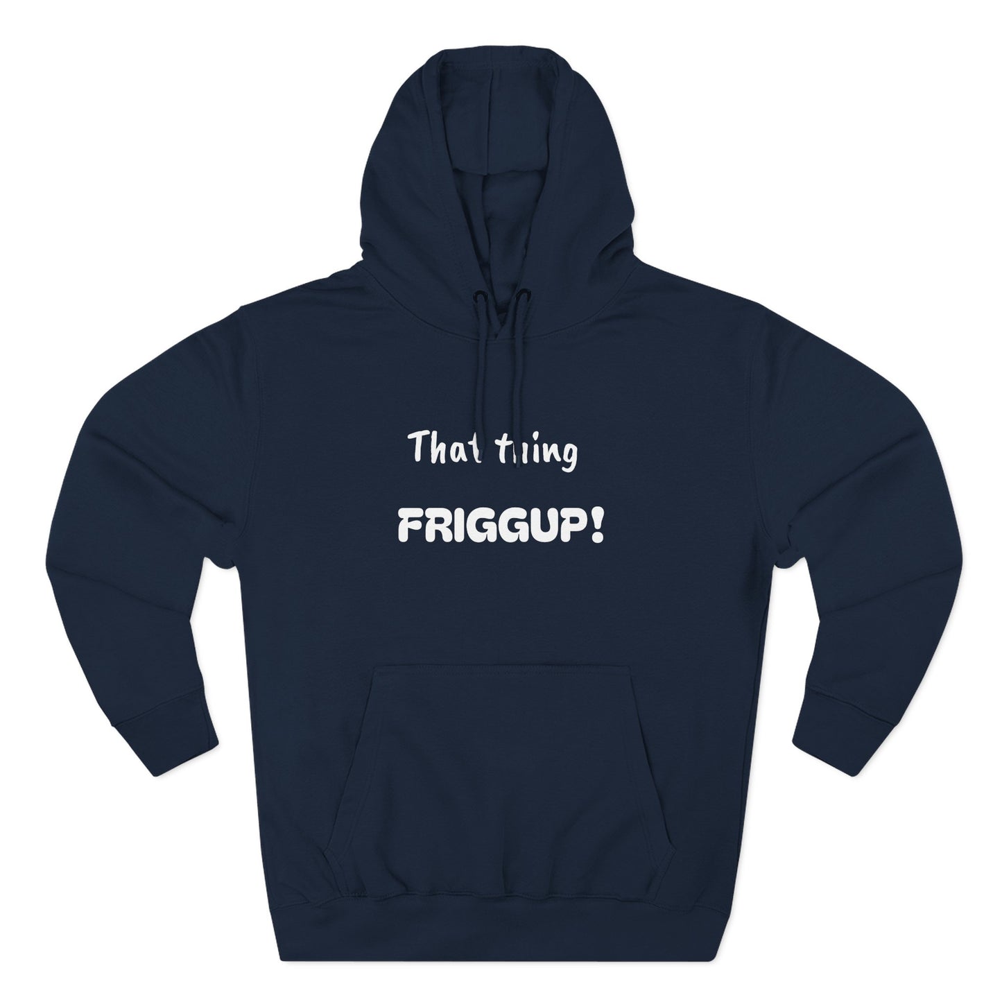 Playful Fleece Hoodie with Witty Text - Friggup!