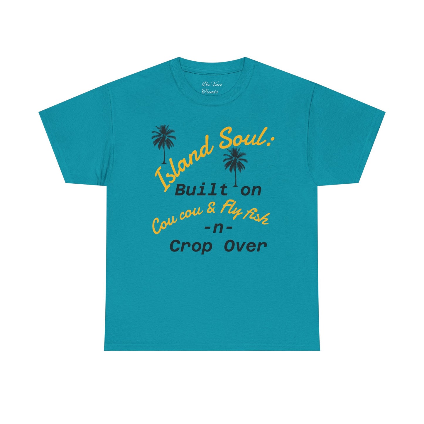 Island Soul Unisex Tee - Built on Cou cou & Fly Fish -n- Crop Over
