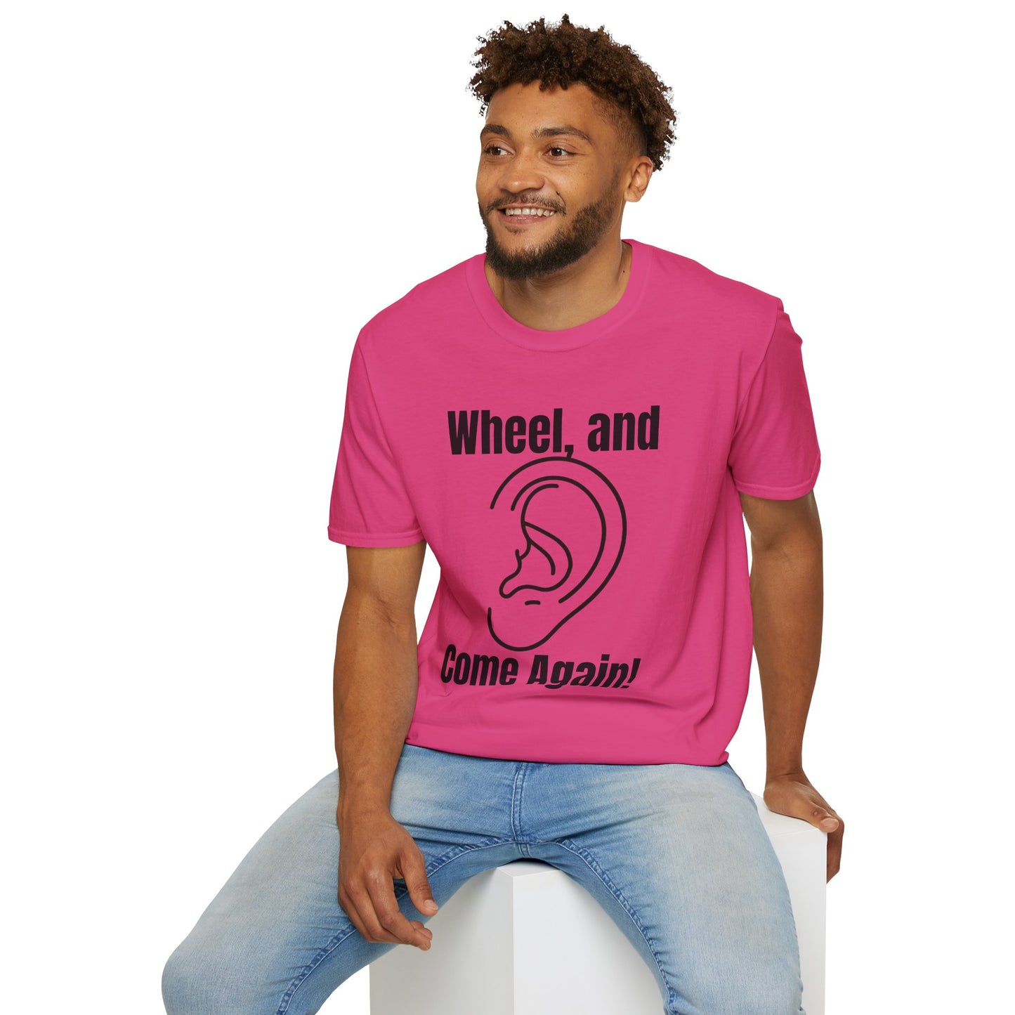 Wheel, and Come Again T-shirt