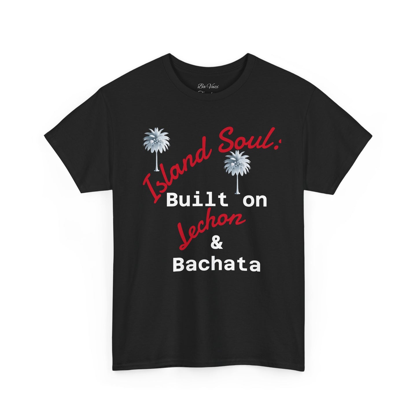 Island Soul Unisex Tee - Built on Lechon & Bachata