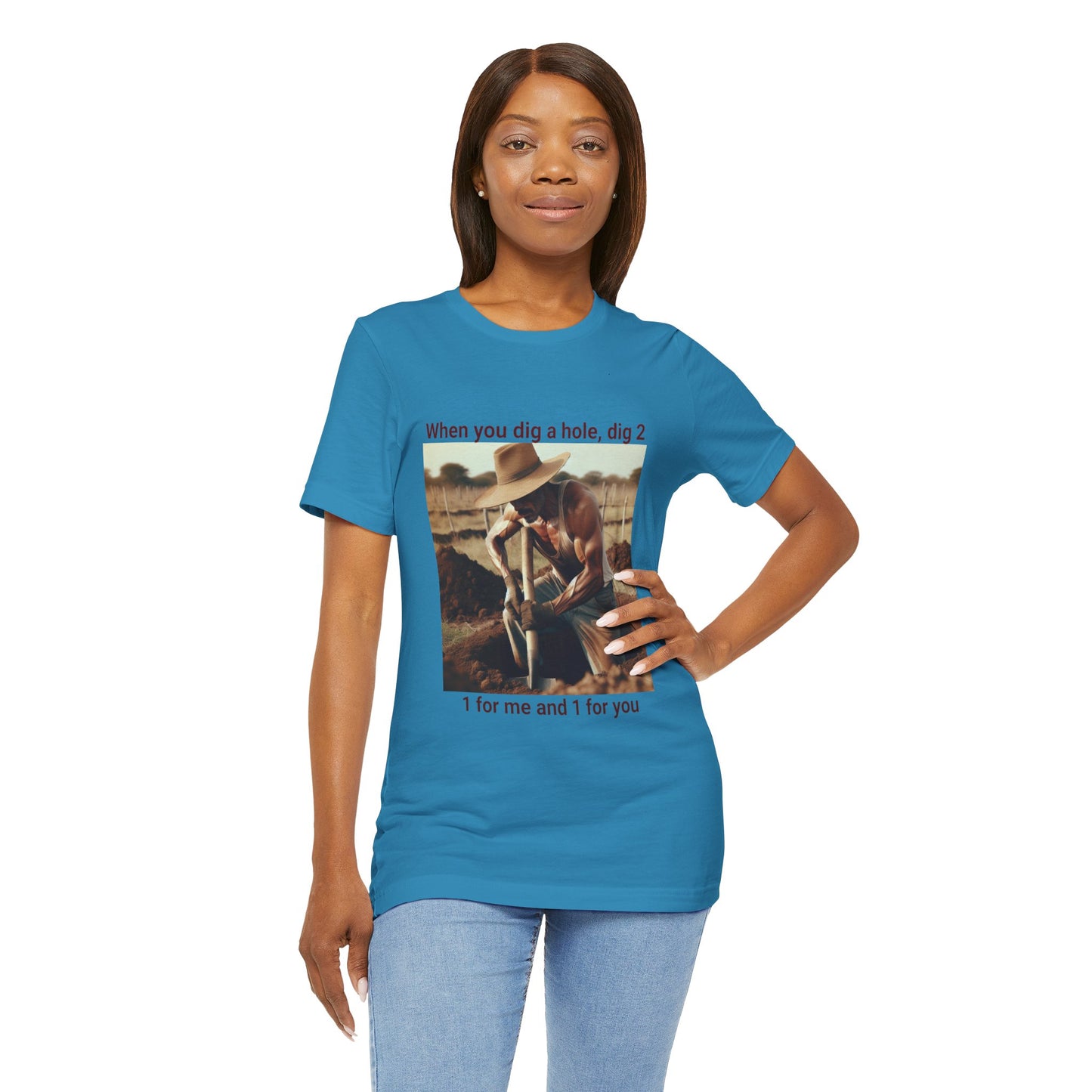 Dig a Hole Tee
