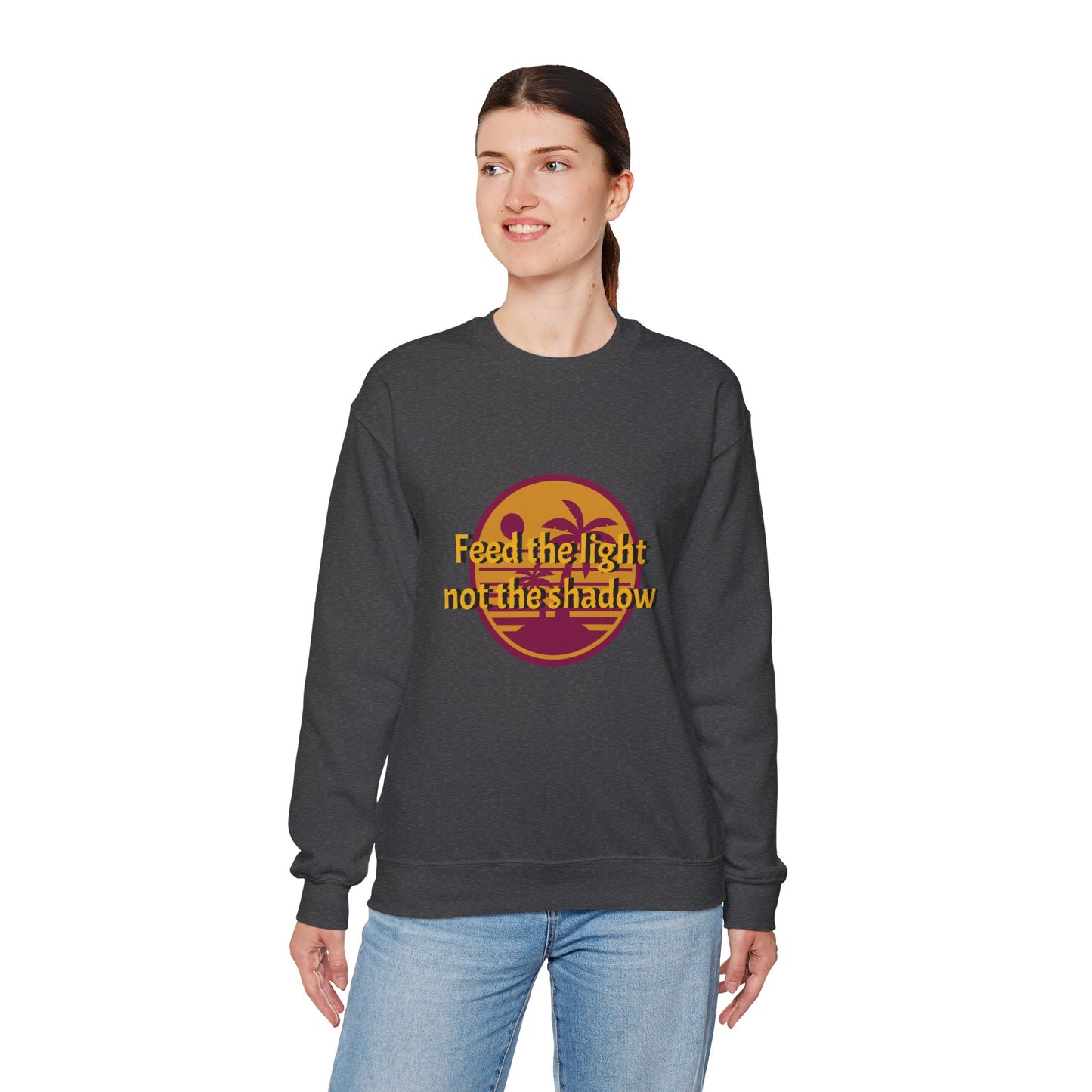 Feed the Light Not Shadow Sweatshirt