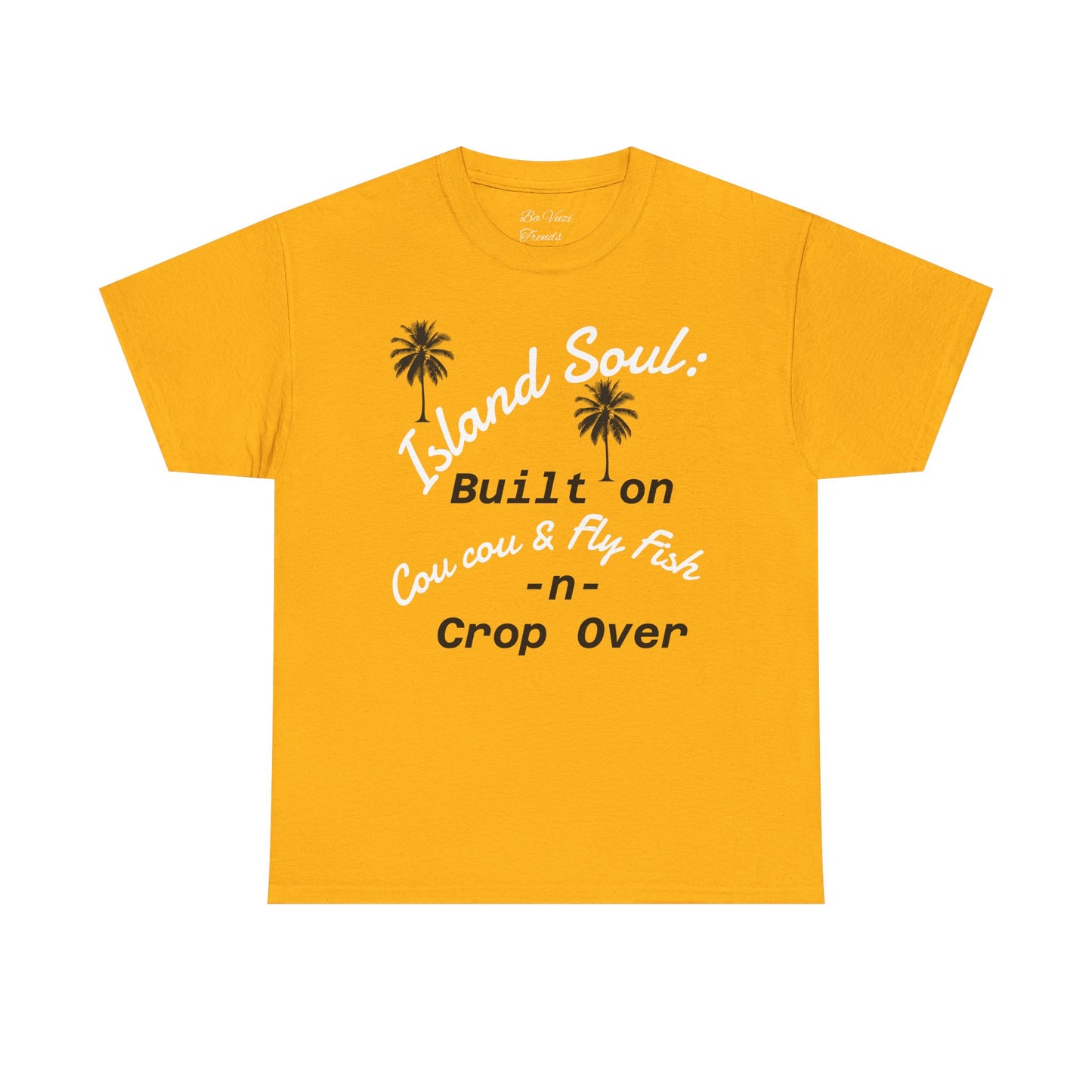 Island Soul Unisex Tee - Built on Cou cou & Fly Fish -n- Crop Over