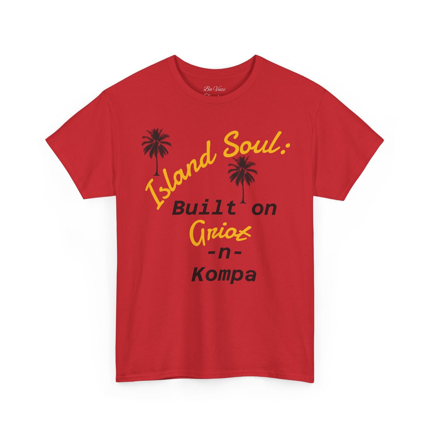 Island Soul Unisex Tee - Built on Griot -n- Kompa