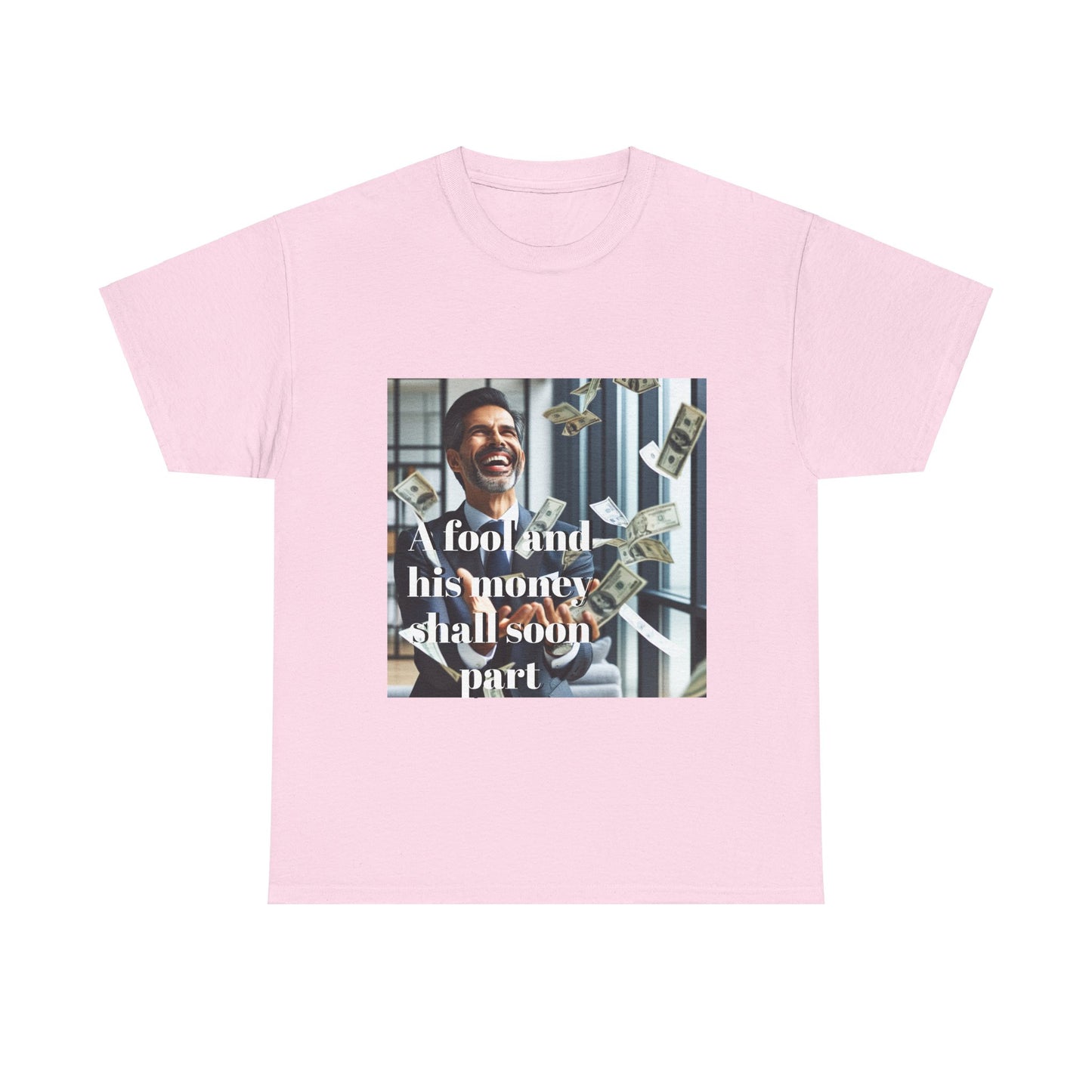 A Fool and Money Tee