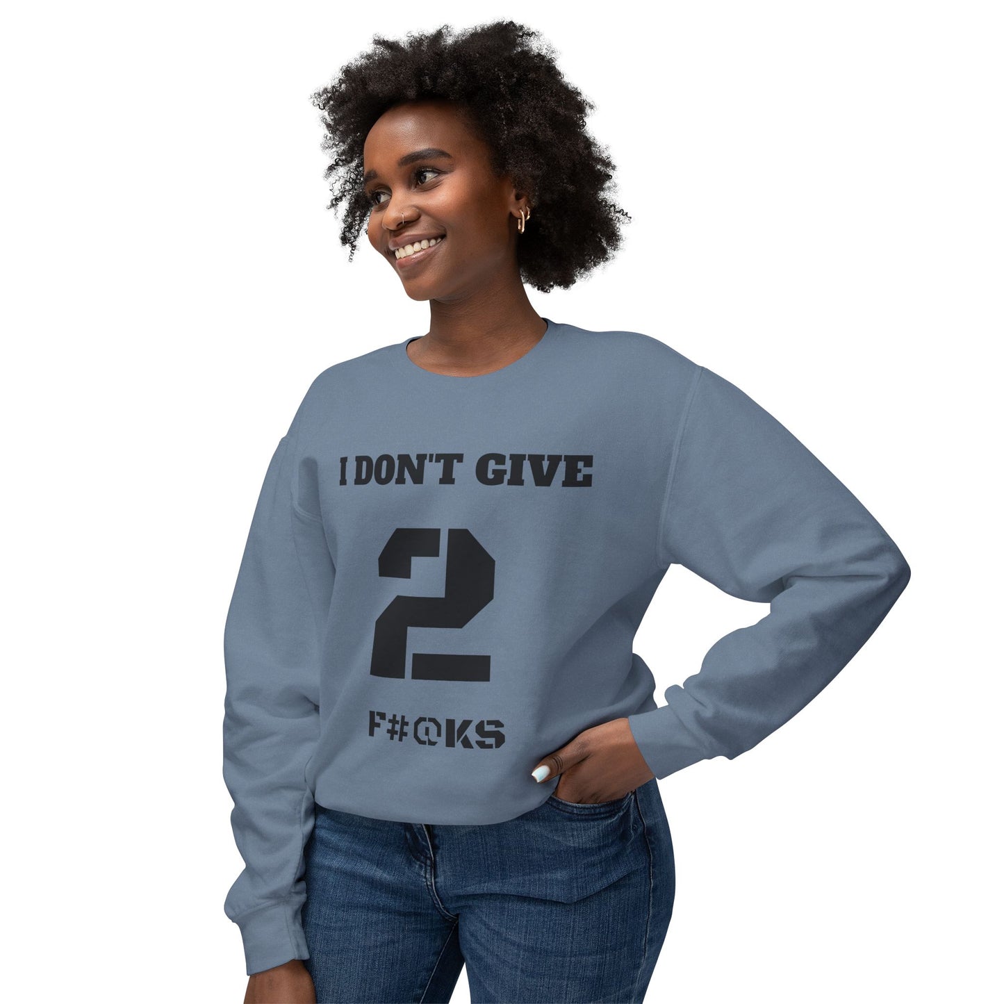 I Don't Give Crewneck Sweatshirt