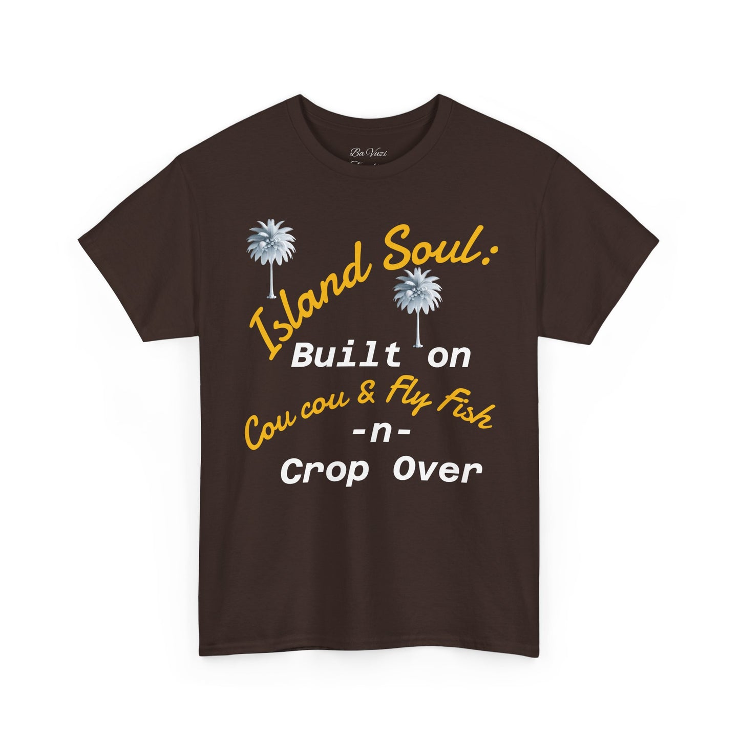 Island Soul Unisex Tee - Built on Cou cou & Fly Fish -n- Crop Over
