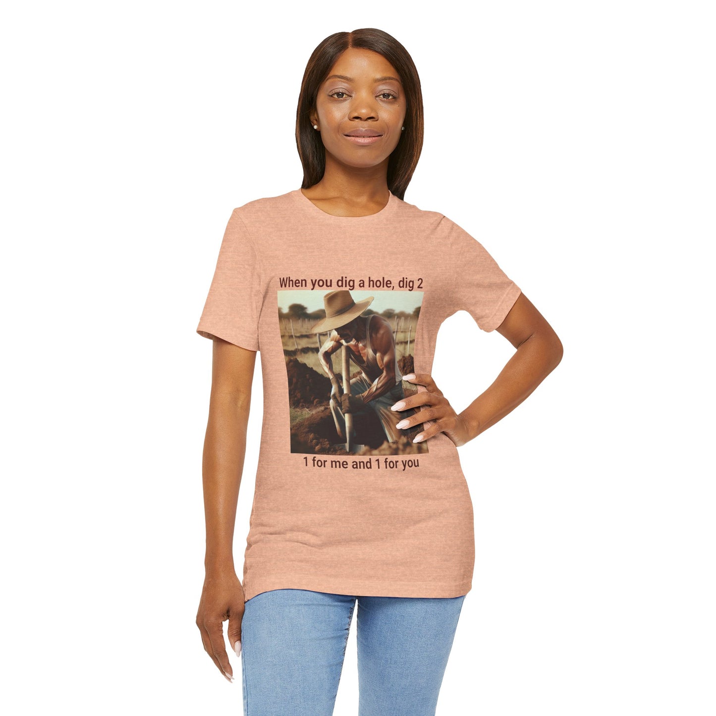 Dig a Hole Tee