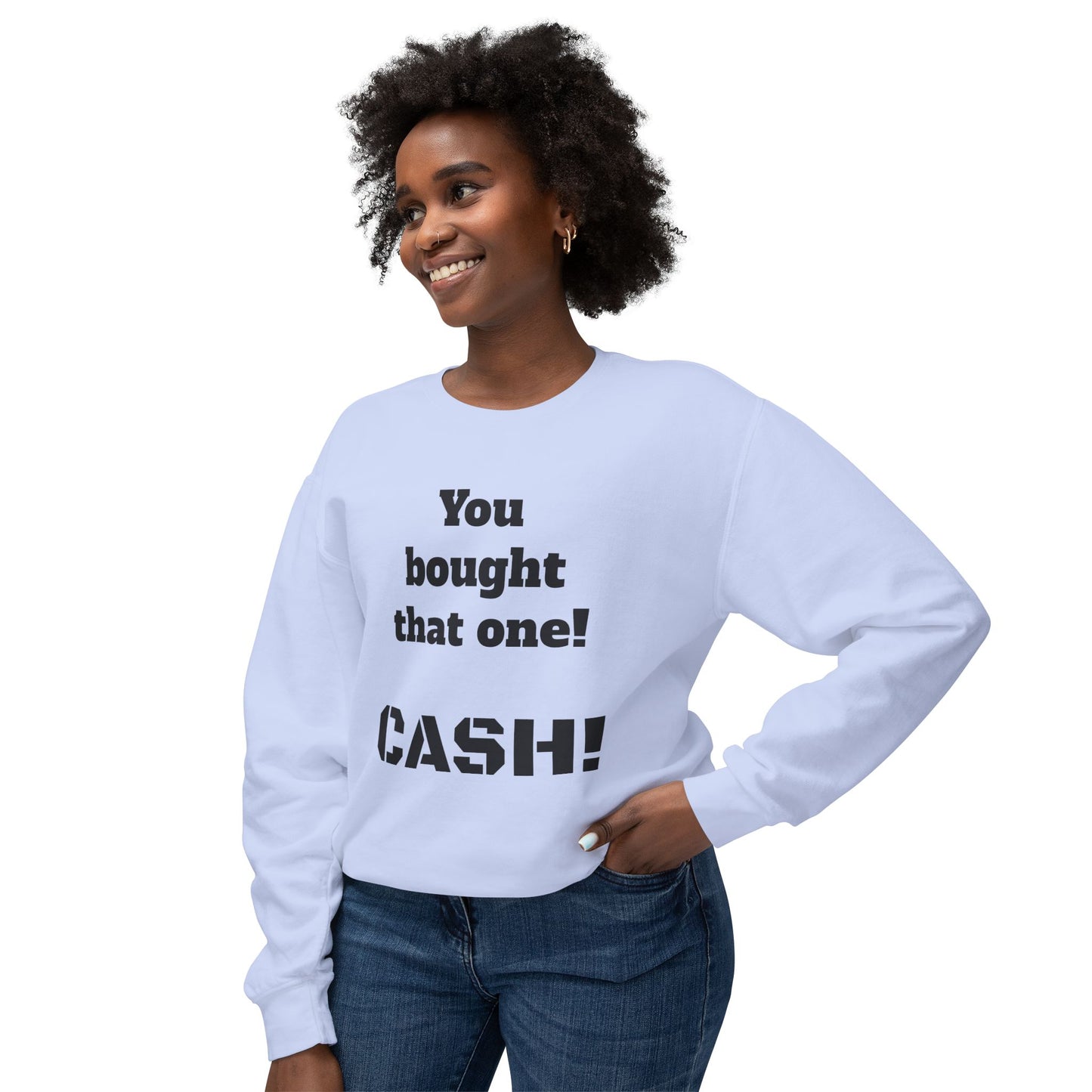 You Bought That One Sweatshirt