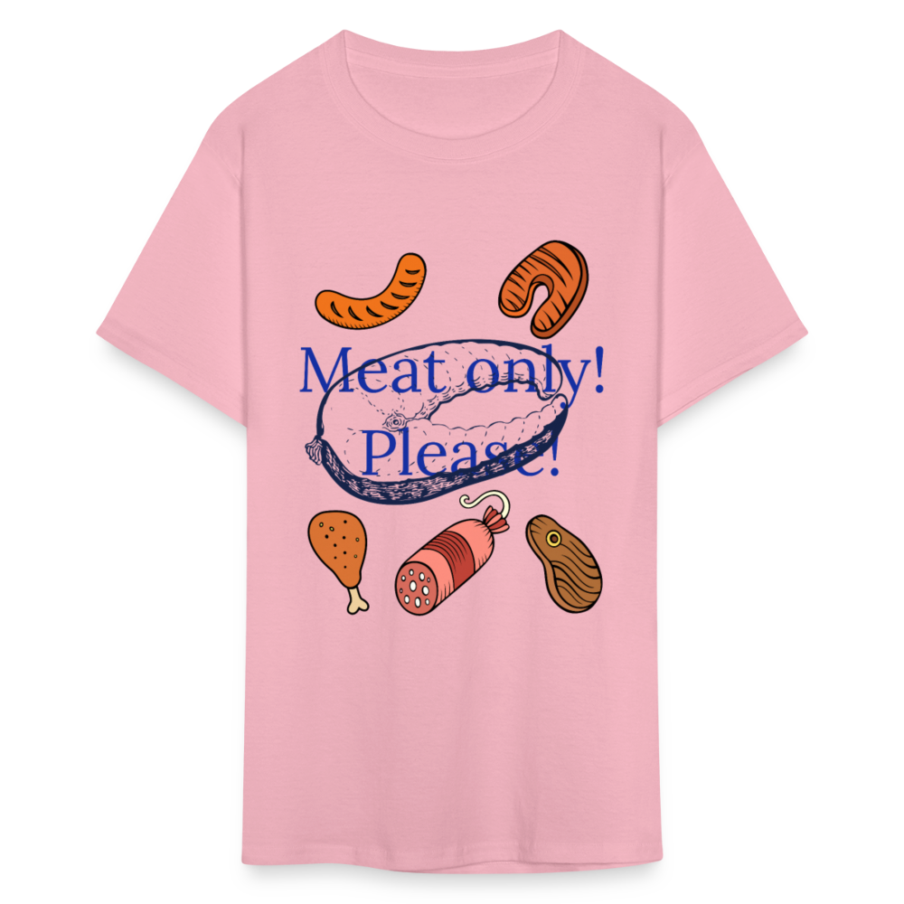 Meat Only! Unisex Classic T-Shirt - pink