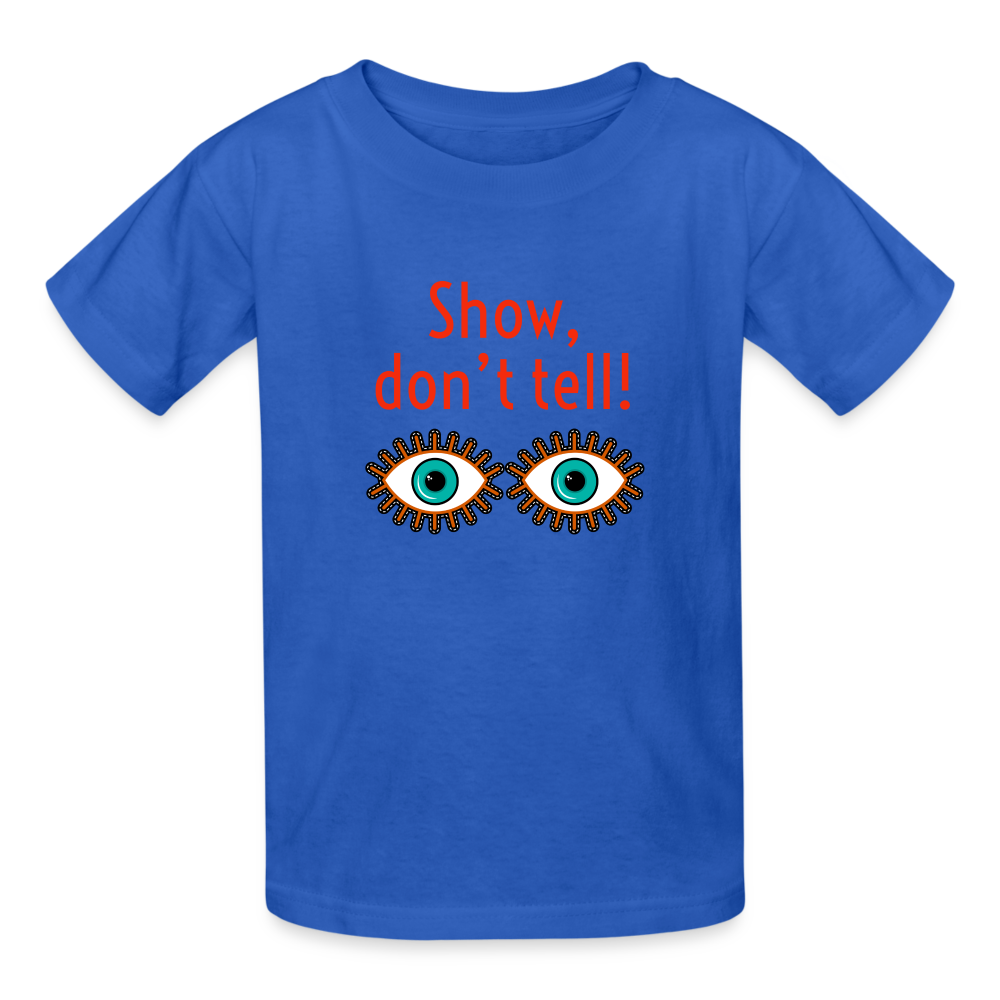 Show Don't Tell Youth T-Shirt - royal blue