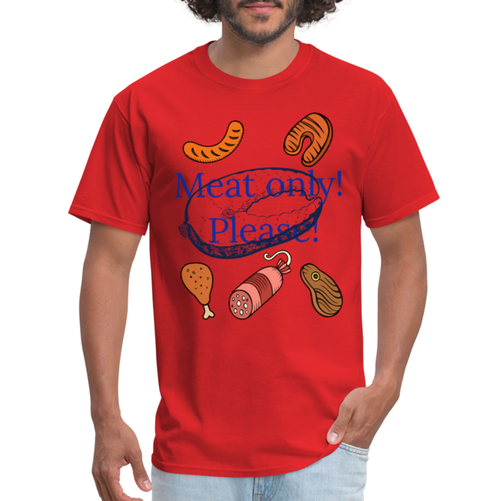 Meat Only! Unisex Classic T-Shirt - red