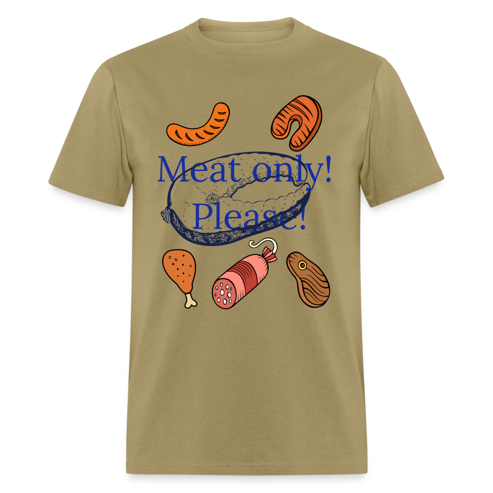 Meat Only! Unisex Classic T-Shirt - khaki