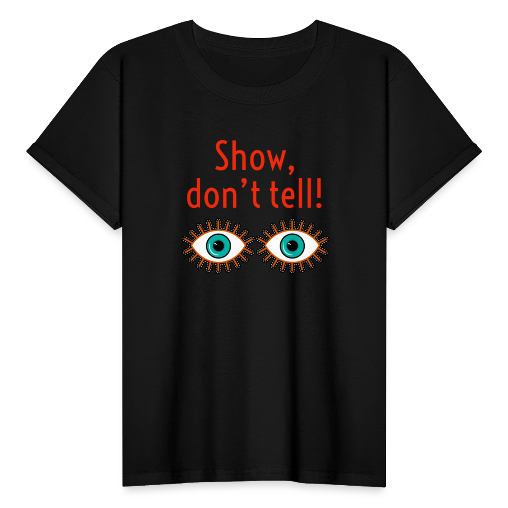 Show Don't Tell Youth T-Shirt - black