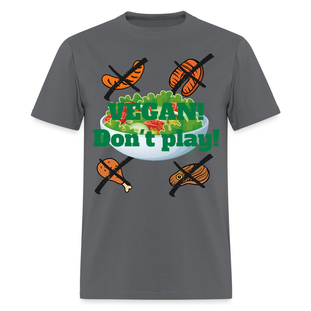 Vegan Don't Play T-Shirt - charcoal