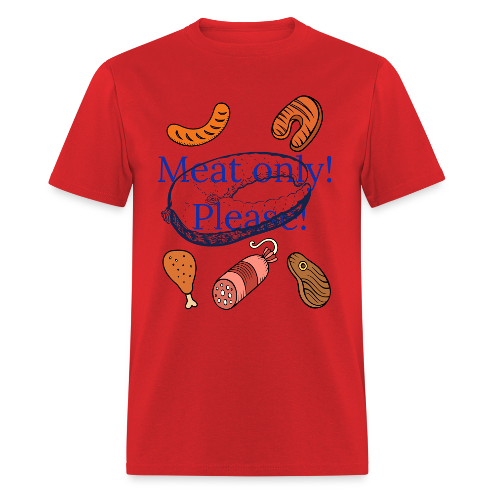 Meat Only! Unisex Classic T-Shirt - red