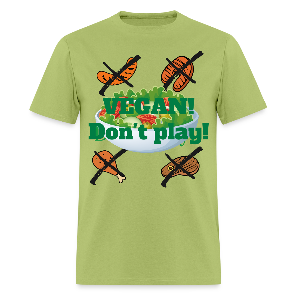 Vegan Don't Play T-Shirt - kiwi