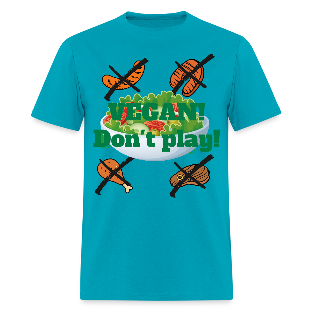 Vegan Don't Play T-Shirt - turquoise