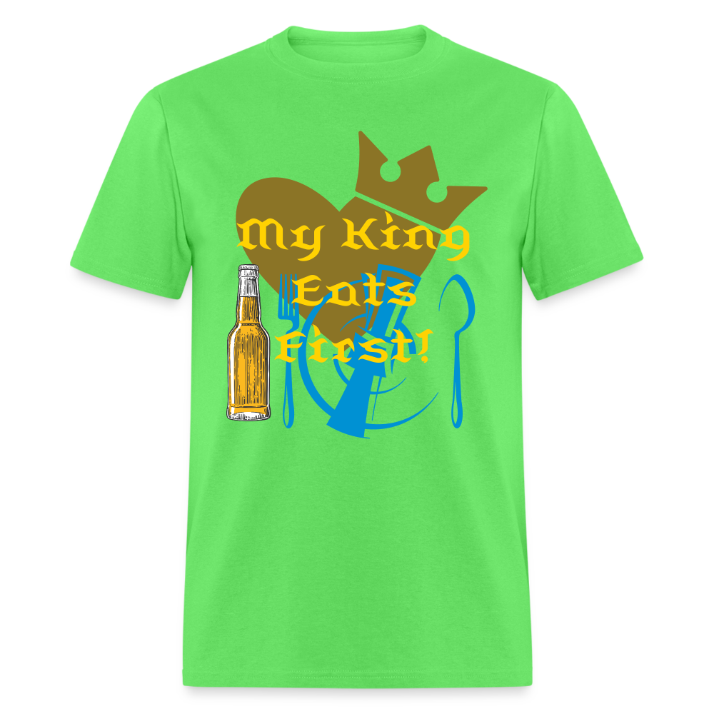 My King Eats First T-Shirt - kiwi