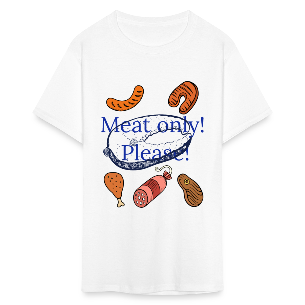 Meat Only! Unisex Classic T-Shirt - white