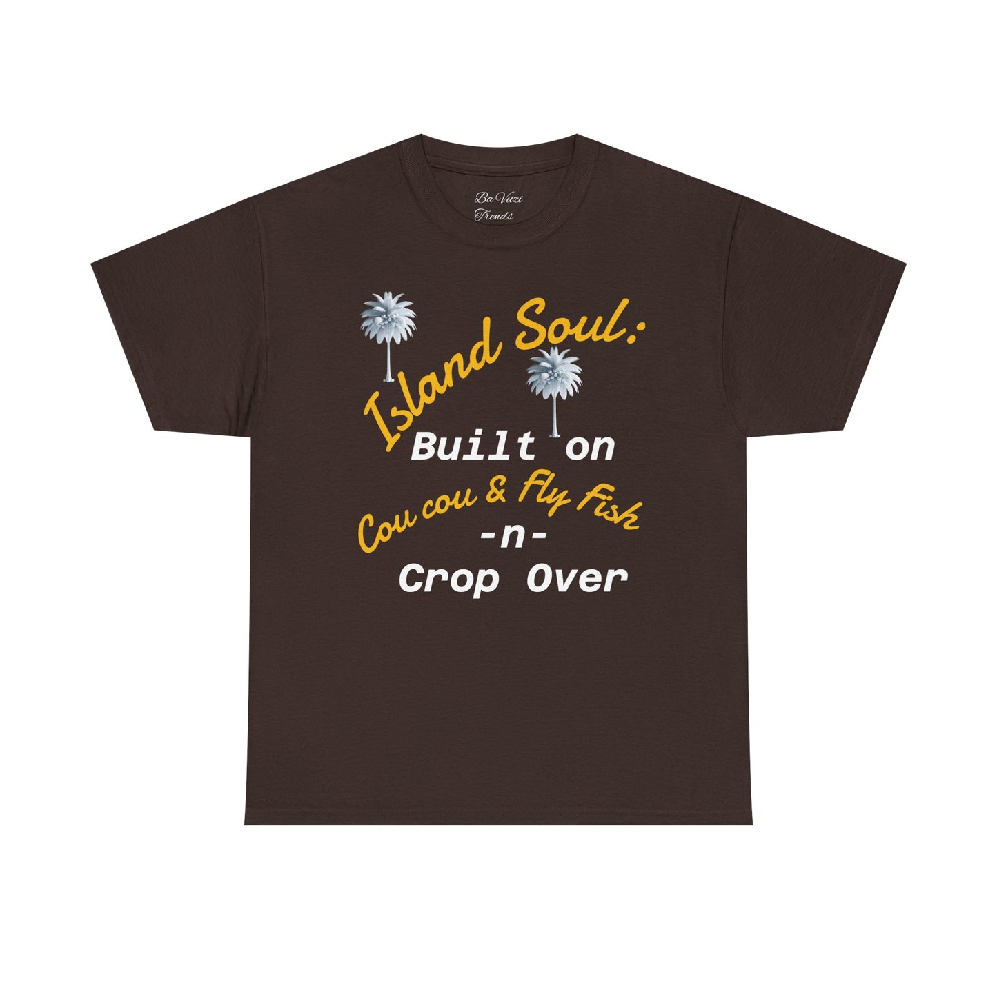 Island Soul Unisex Tee - Built on Cou cou & Fly Fish -n- Crop Over