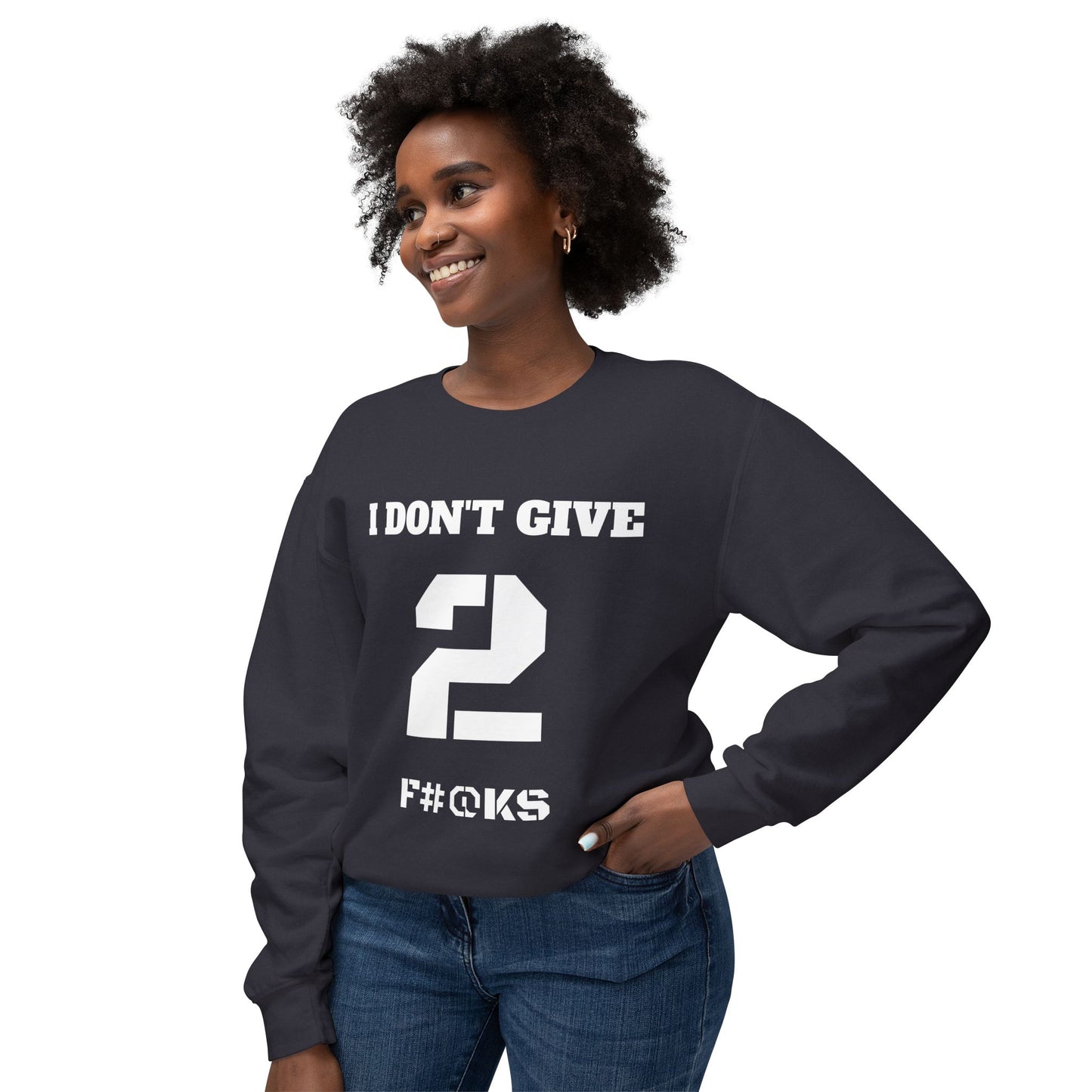I Don't Give Crewneck Sweatshirt