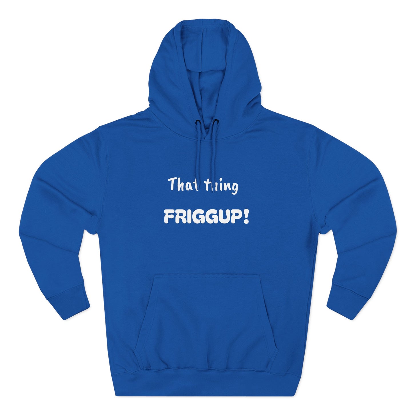 Playful Fleece Hoodie with Witty Text - Friggup!