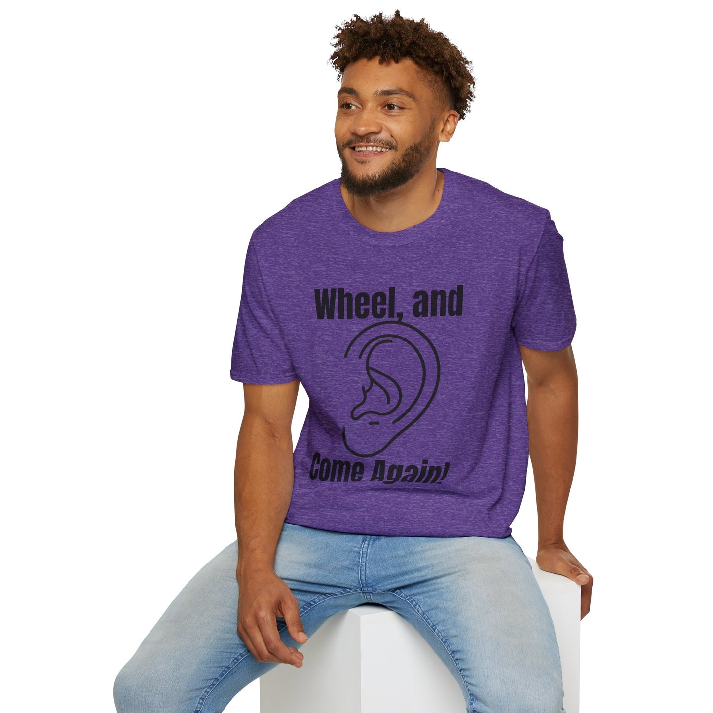 Wheel, and Come Again T-shirt