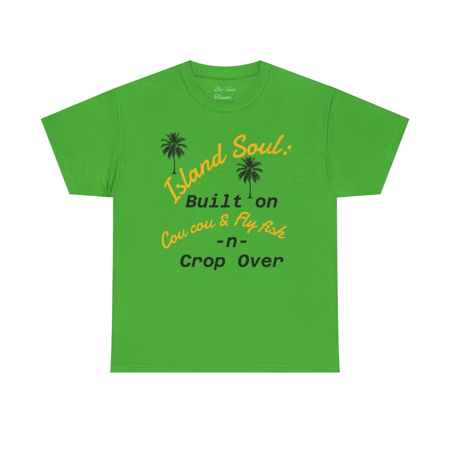 Island Soul Unisex Tee - Built on Cou cou & Fly Fish -n- Crop Over