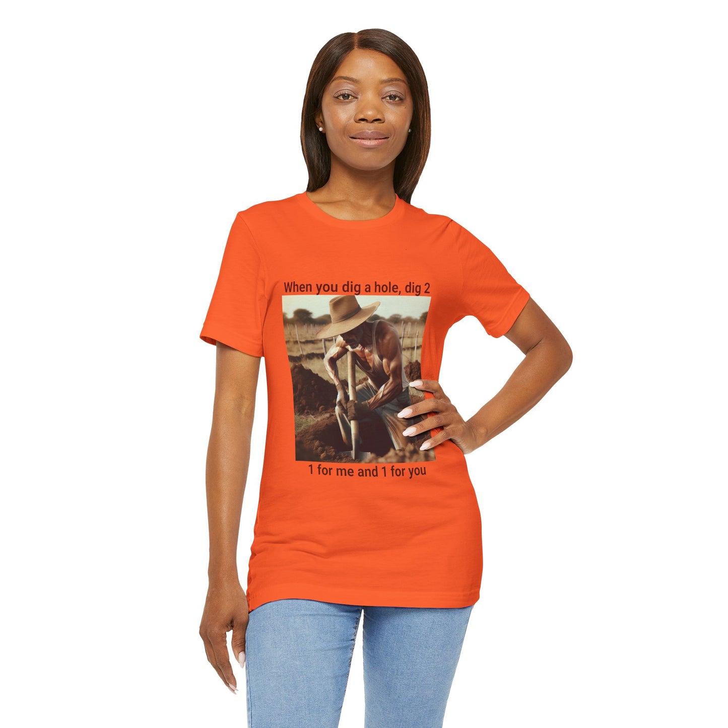 Dig a Hole Tee