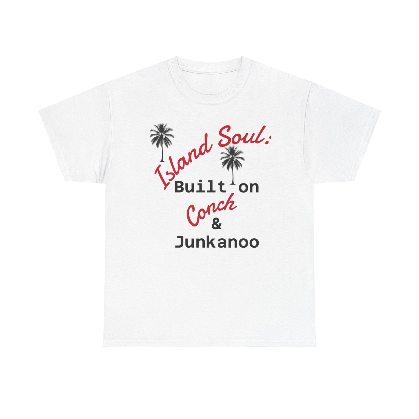 Island Soul Unisex Tee - Built on Conch & Junkanoo