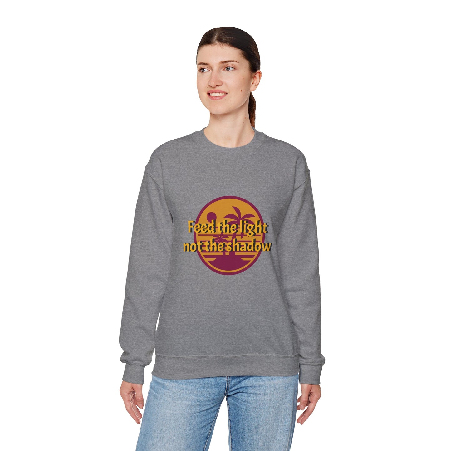 Feed the Light Not Shadow Sweatshirt