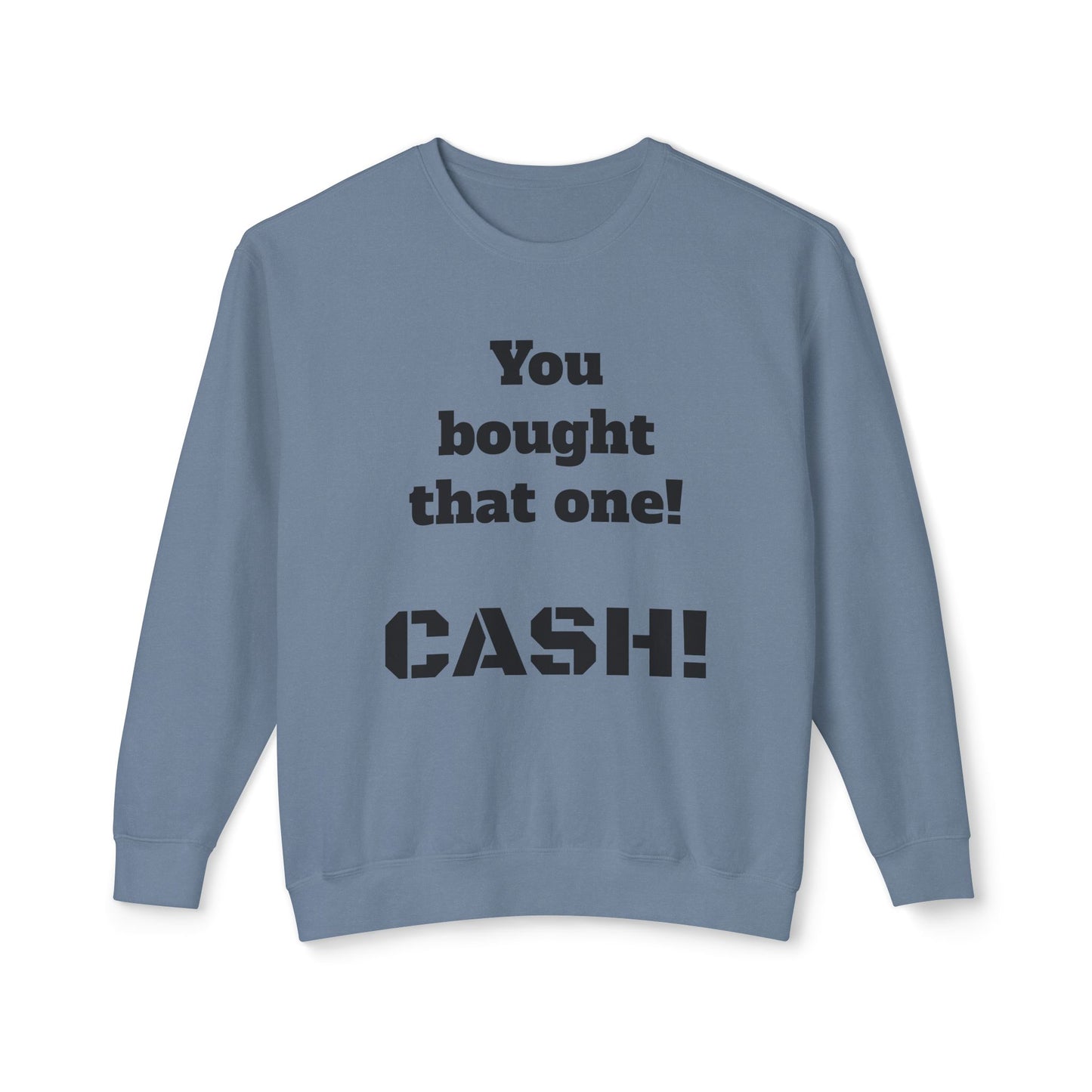 You Bought That One Sweatshirt