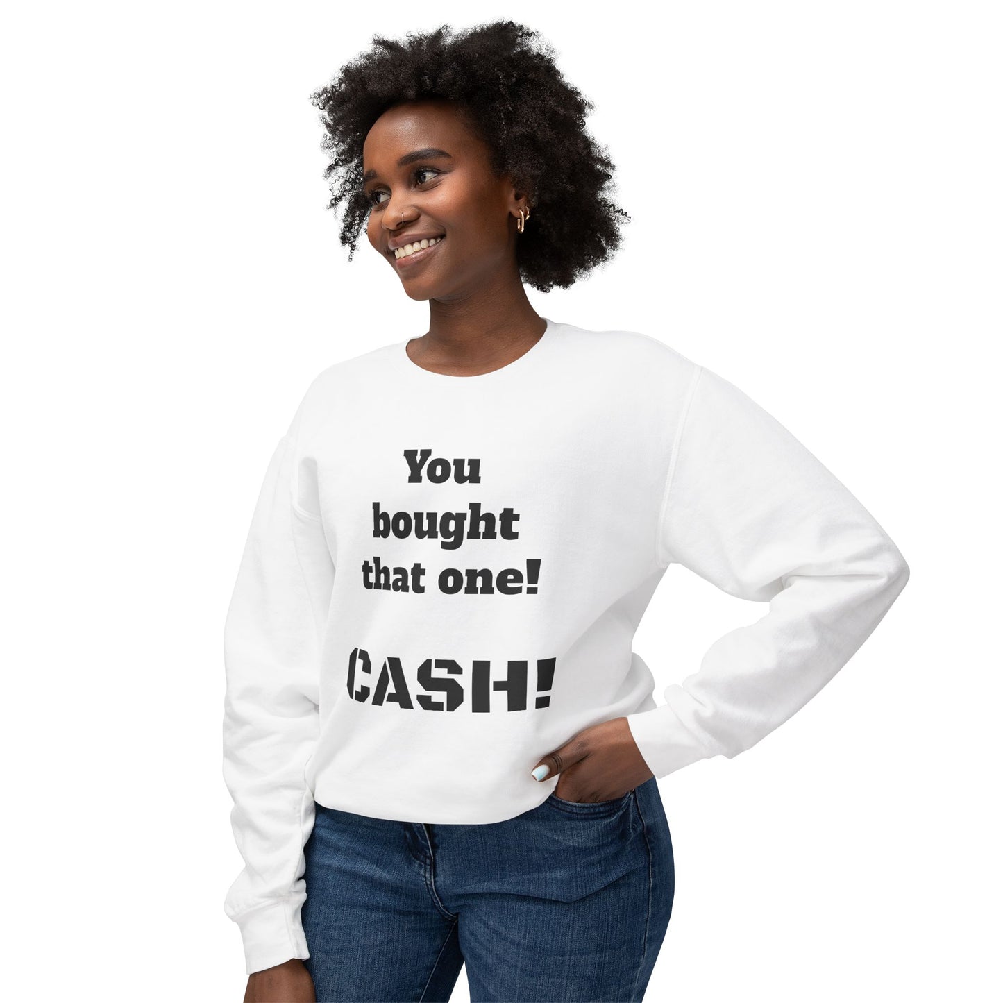 You Bought That One Sweatshirt