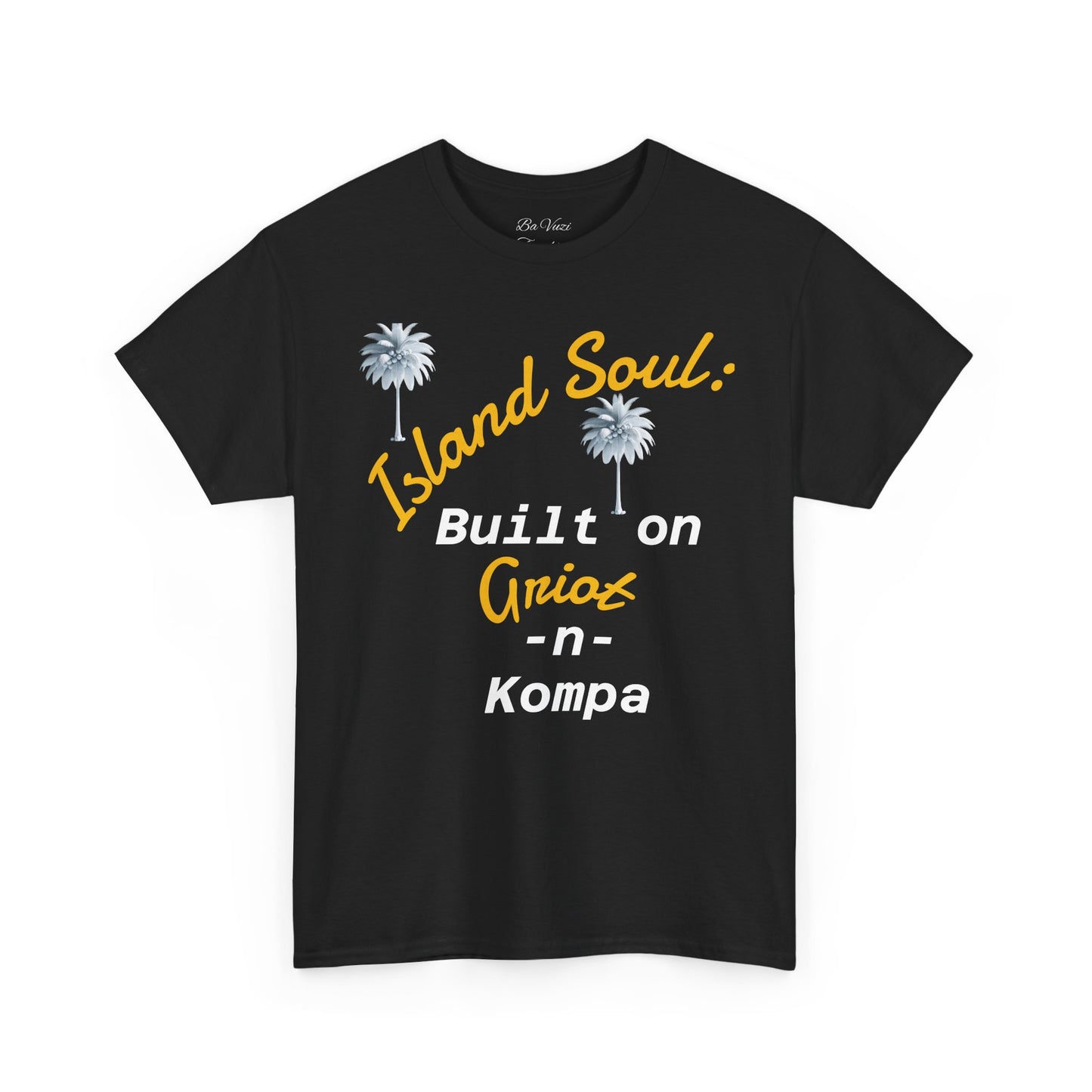 Island Soul Unisex Tee - Built on Griot -n- Kompa